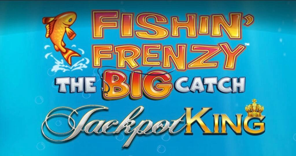 Fishin Frenzy Big Catch Jackpot King